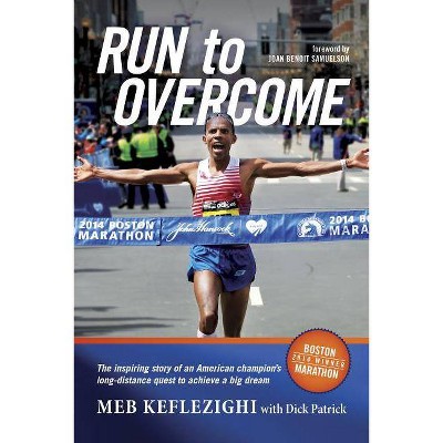 Run to Overcome - by  Meb Keflezighi (Paperback)