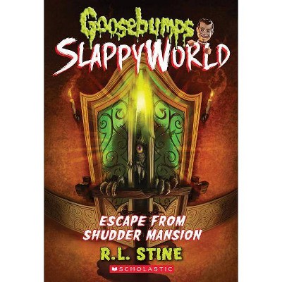 Escape from Shudder Mansion -  (Goosebumps Slappyworld) by R. L. Stine (Paperback)
