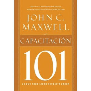 Capacitacion 101 = Equipping 101 - by  John C Maxwell (Paperback) - 1 of 1