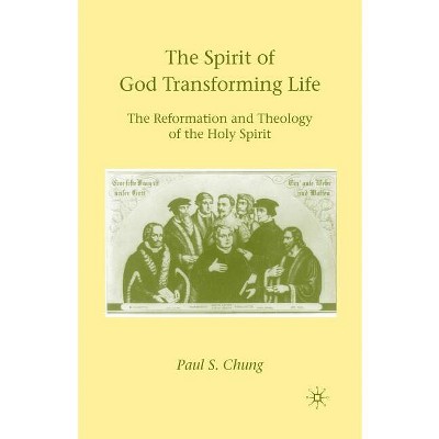 The Spirit of God Transforming Life - by  P Chung (Paperback)