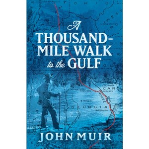 A Thousand-Mile Walk to the Gulf - by  John Muir (Paperback) - 1 of 1