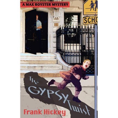 The Gypsy Twist - 3rd Edition by  Frank Hickey (Paperback)