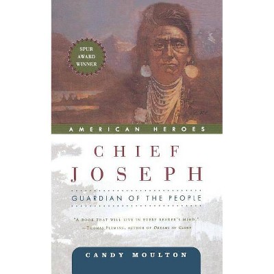 Chief Joseph - (American Heroes) by  Candy Moulton (Paperback)