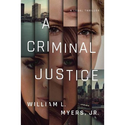 A Criminal Justice - (Philadelphia Legal) by  William L Myers (Paperback)