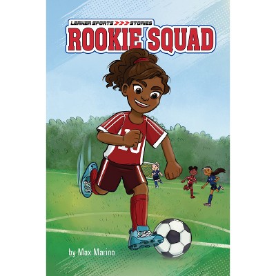 Rookie Squad - (Lerner Sports Stories) by  Max Marino (Paperback)