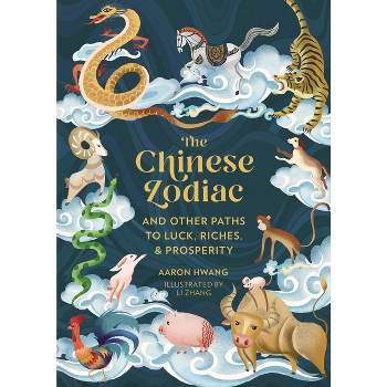 The Chinese Zodiac - by  Aaron Hwang (Hardcover)