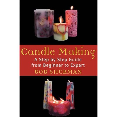 Candlemaking - by  Bob Sherman (Paperback)