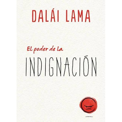 Poder de la Indignacion, El - by  Dalai Lama (Hardcover)