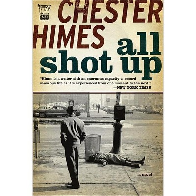 All Shot Up - By Chester Himes (paperback) : Target