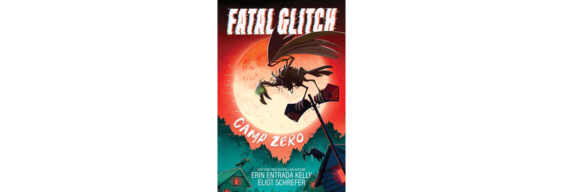 Fatal Glitch: Camp Zero - by  Eliot Schrefer & Erin Entrada Kelly (Hardcover)