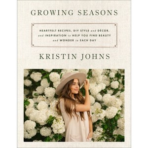 Growing Seasons - by  Kristin Johns (Hardcover) - 1 of 1