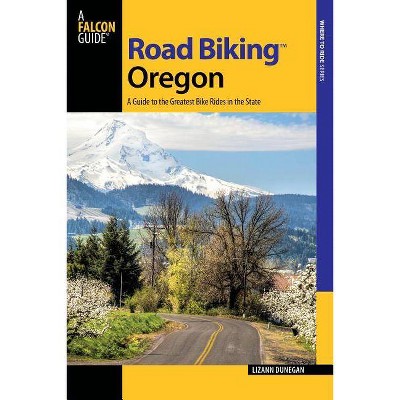 Road Biking Oregon - 2nd Edition by  Lizann Dunegan (Paperback)