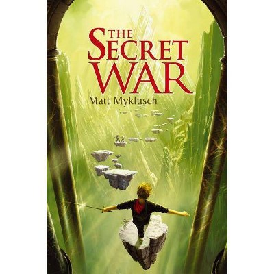 The Secret War - (Jack Blank Adventures (Hardcover)) by  Matt Myklusch (Hardcover)