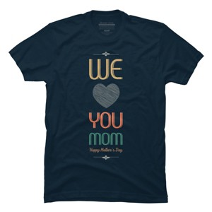 Men's Design By Humans Mother's Day We Love You Mom By tmsarts T-Shirt - 1 of 2