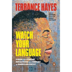 Watch Your Language - by  Terrance Hayes (Paperback) - 1 of 1