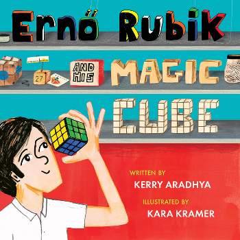 Erno Rubik and His Magic Cube - by  Kerry Aradhya (Hardcover)