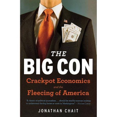 The Big Con - by  Jonathan Chait (Paperback)