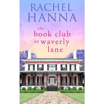 The Book Club On Waverly Lane - by  Rachel Hanna (Paperback)