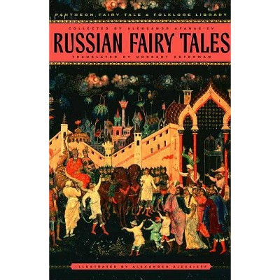 Russian Fairy Tales - (Pantheon Fairy Tale and Folklore Library) by  Aleksandr Afanas'ev (Paperback)