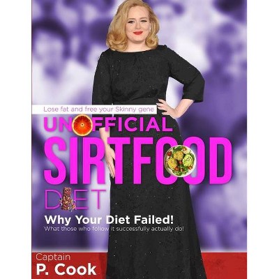 Unofficial Sirtfood Diet - by  Captain P Cook (Paperback)