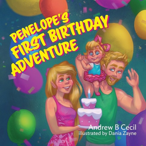 Penelope's First Birthday Adventure - by Andrew B Cecil - image 1 of 1