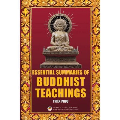 Essential Summaries of Buddhist Teachings - by  Thien Phuc (Paperback)