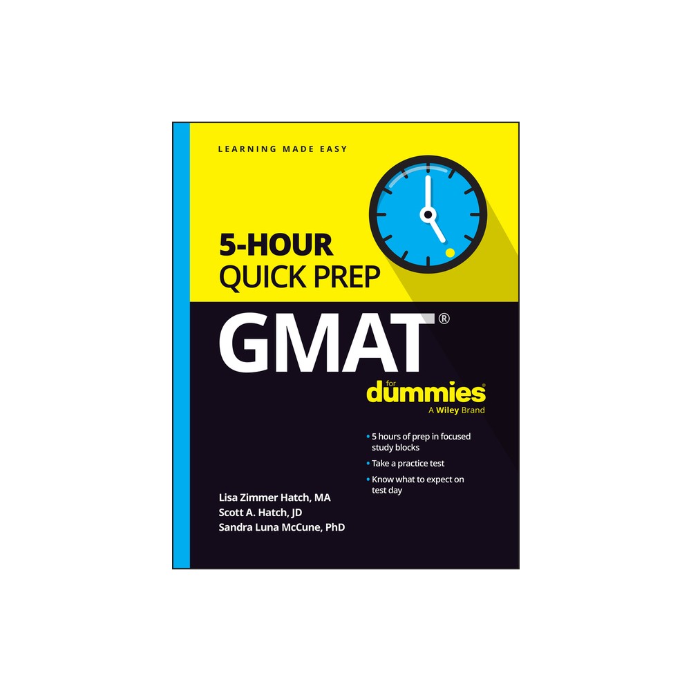 GMAT 5-Hour Quick Prep for Dummies - by Lisa Zimmer Hatch & Scott A Hatch & Sandra Luna McCune (Paperback)