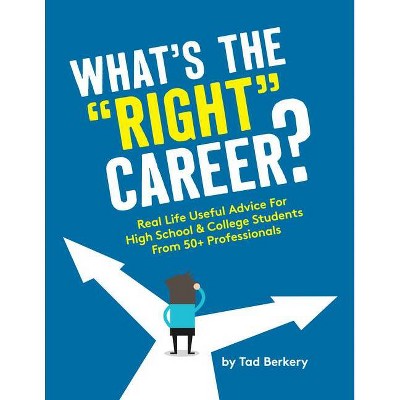 What's the Right Career? - by  Tad Berkery (Paperback)