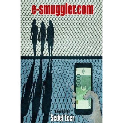 E-smuggler.com - by  Sedef Ecer & Amelia Parenteau (Paperback)