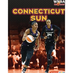 Connecticut Sun - (WNBA Hot Ticket (Lerner (Tm) Sports)) by  Josh Anderson (Paperback) - 1 of 1