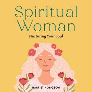 Spiritual Woman - 2nd Edition by  Harriet Hodgson (Paperback) - 1 of 1