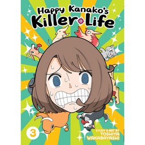 Happy Kanako's Killer Life Vol. 3 - by  Toshiya Wakabayashi (Paperback) - 1 of 1