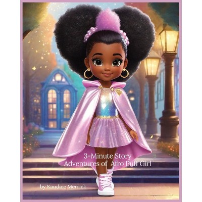 3-Minute Story Adventures of Afro Puff Girl - by  Kandice Merrick (Paperback)