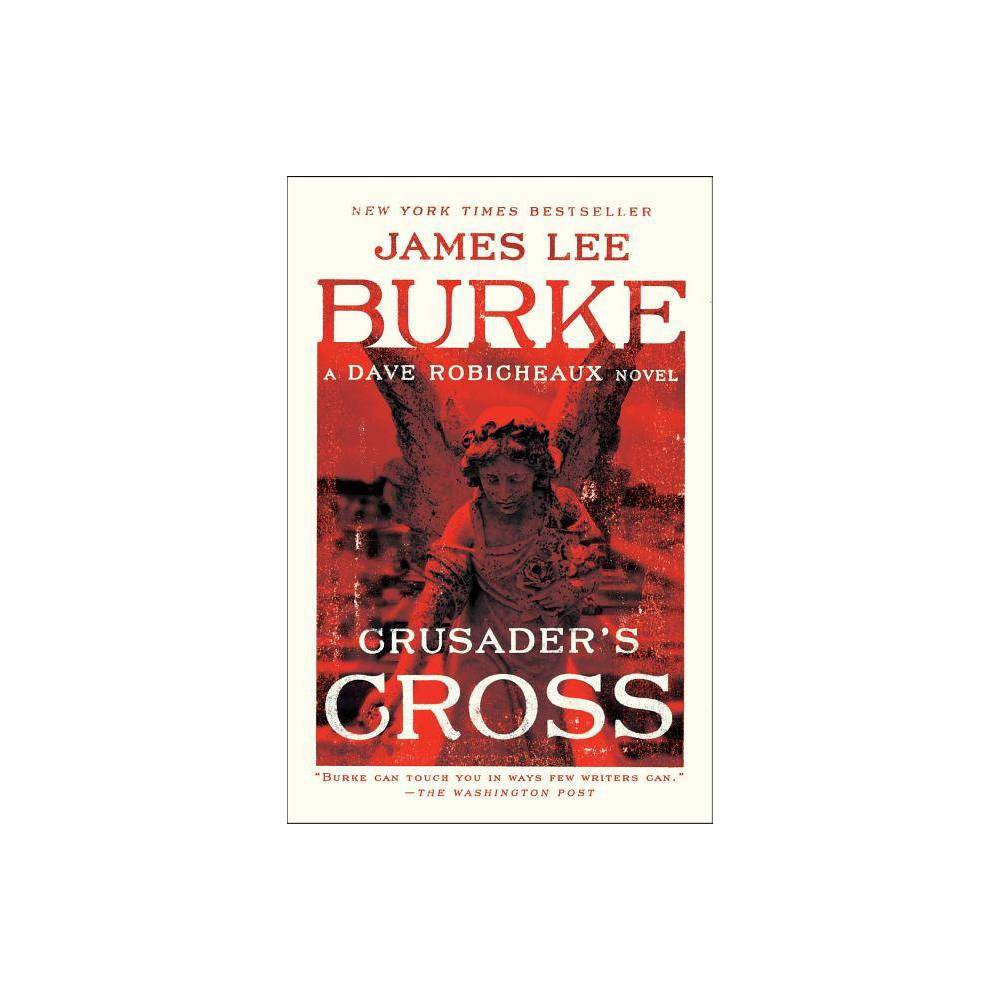 ISBN 9781501198137 product image for Crusader's Cross - (Dave Robicheaux) by James Lee Burke (Paperback) | upcitemdb.com