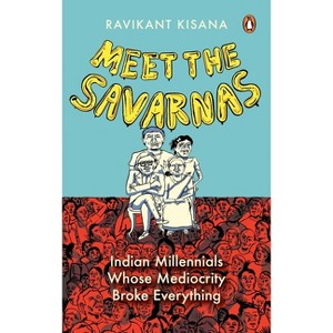 Meet the Savarnas - by  Ravikant Kisana (Hardcover) - 1 of 1