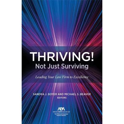 Thriving! Not Just Surviving - by  Sandra J Boyer Boyer & Michael S Beaver Michael S (Paperback)