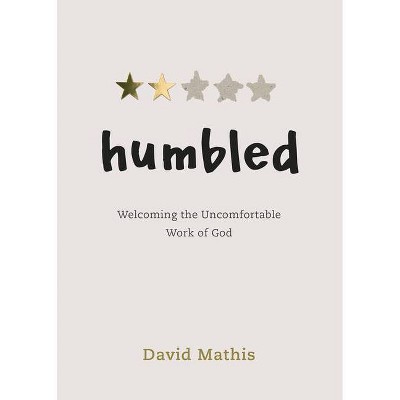 Humbled - by  David Mathis (Paperback)