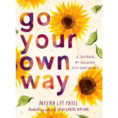 Go Your Own Way - by  Meera Lee Patel (Paperback)