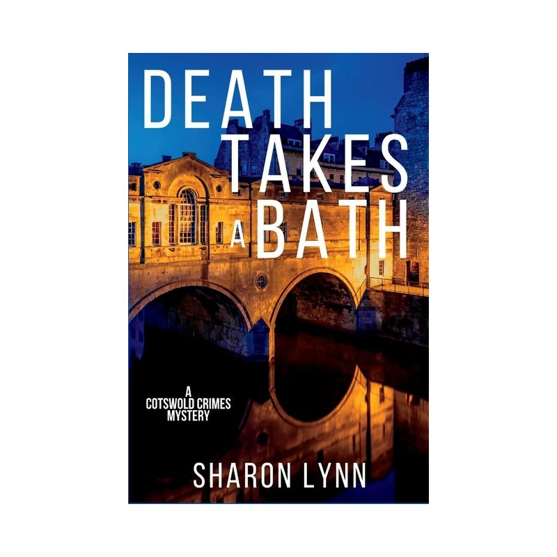 Death Takes a Bath - (A Cotswold Crimes Mystery) by  Sharon Lynn (Paperback), 1 of 2