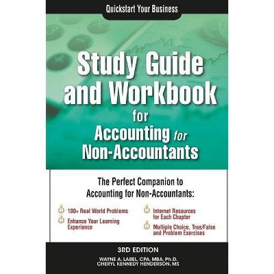 Study Guide and Workbook for Accounting for Non-Accountants - (Quick Start Your Business) by  Cheryl Kennedy Henderson & Wayne a Label (Paperback)