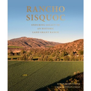 Rancho Sisquoc - by  Chase Reynolds Ewald (Hardcover) - 1 of 1