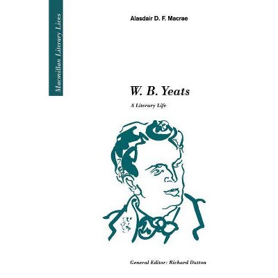 W.B. Yeats - (Literary Lives) by  Alasdair D F MacRae (Paperback)