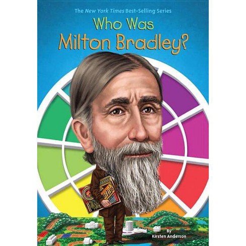 Who Was Milton Bradley Who Was Quality Paper By Kirsten Anderson Paperback - 