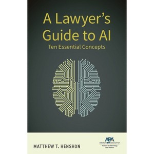 A Lawyer's Guide to AI - by  Matthew T Henshon (Paperback) - 1 of 1