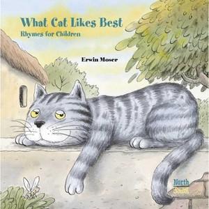What Cat Likes Best - by  Erwin Moser (Hardcover) - 1 of 1
