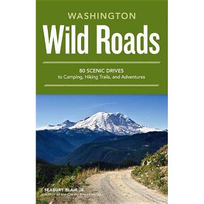 Washington Wild Roads - by  Seabury Blair (Paperback)