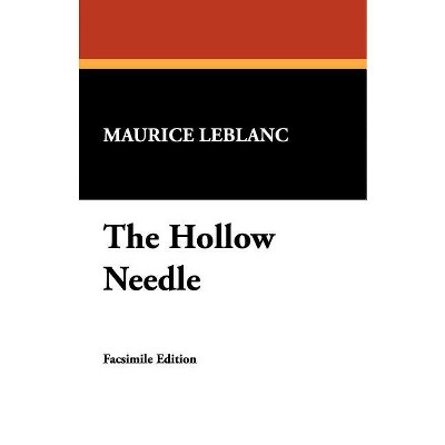 The Hollow Needle - by  Maurice LeBlanc (Paperback)