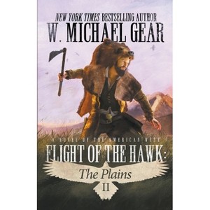 Flight Of The Hawk - (Flight of the Hawk) by  W Michael Gear (Paperback) - 1 of 1