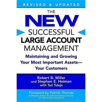 The New Successful Large Account Management - by  Robert B Miller & Stephen E Heiman & Tad Tuleja (Paperback)