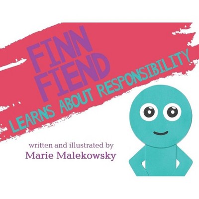 Finn Fiend Learns About Responsibility - by  Marie Malekowsky (Paperback)